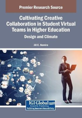 Cultivating Creative Collaboration in Student Virtual Teams in Higher Education: Design and Climate - cover