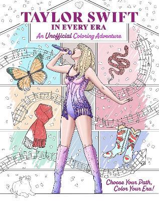 Taylor Swift in Every Era: An Unofficial Coloring Adventure - Chris Ruz - cover