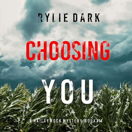 Choosing You (A Hailey Rock FBI Suspense Thriller—Book 14)