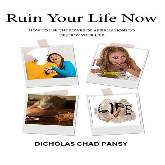 Ruin Your Life Now