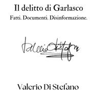 Il delitto di Garlasco. Fatti. Documenti. Disinformazione.