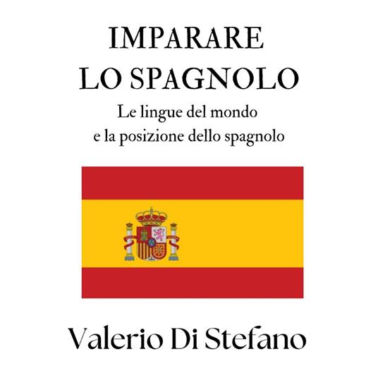 Imparare lo spagnolo. Le lingue del mondo e la posizione dello spagnolo