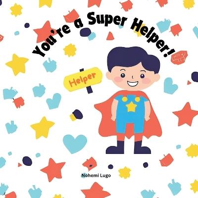You're a super helper! - Nohemi Lugo - cover