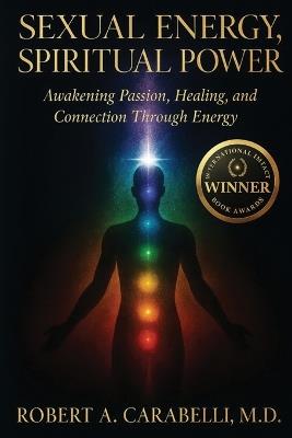 Sexual Energy, Spiritual Power - Robert A Carabelli - cover