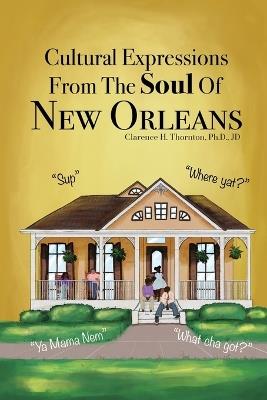 Cultural Expressions From The Soul Of New Orleans - Clarence H Thornton - cover