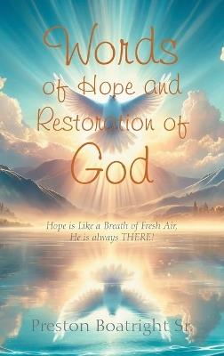 Words of Hope and Restoration of God: Hope is Like a Breath of Fresh Air, He is always THERE! - Preston Boatright - cover
