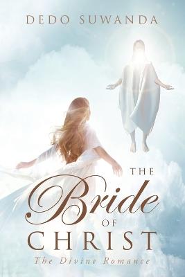 The Bride of Christ: The Divine Romance - Dedo Suwanda - cover