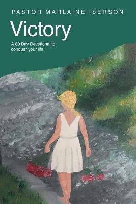 Victory: A 60 Day Devotional to conquer your life - Pastor Marlaine Iserson - cover