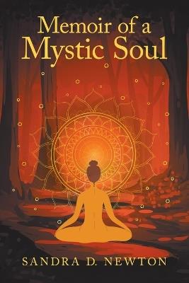 Memoir of a Mystic Soul - Sandra D Newton - cover