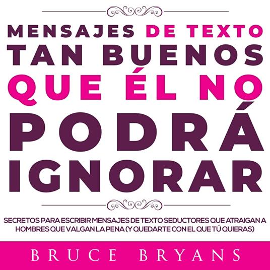 Mensajes de Texto Tan Buenos Que él no Podrá Ignorar