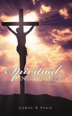 Spiritual Inspirations: Volume 2 - Carol B Pugh - cover