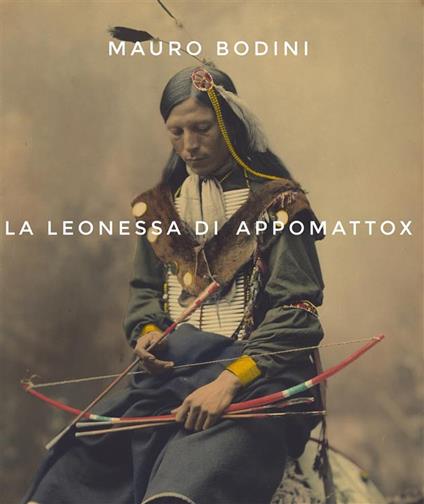 La leonessa di Appomattox - Mauro Bodini - ebook
