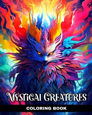 Mystical Creatures Coloring Book: Mythical Creatures Coloring Pages with Amazing Fantasy Designs - Regina Peay - cover