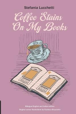 Coffee Stains On My Books - Stefania Lucchetti - cover