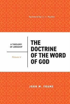 The Doctrine of the Word of God - John M Frame - cover