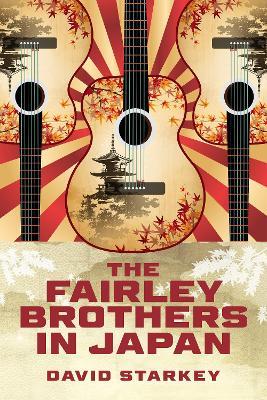 The Fairley Brothers in Japan - David Starkey - cover