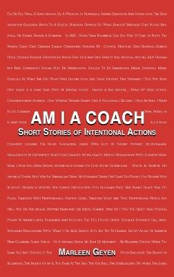 Am I a Coach: Short Stories of Intentional Actions - Marleen Geyen - cover