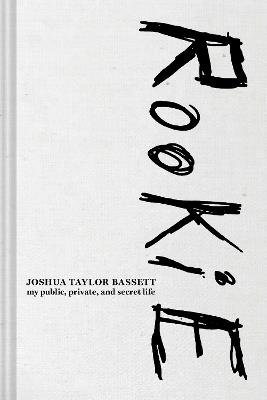 Rookie: My Public, Private, and Secret Life - Joshua Bassett - cover