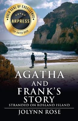 Agatha and Frank's Story: Stranded on Rosland Island - Jolynn Rose - cover