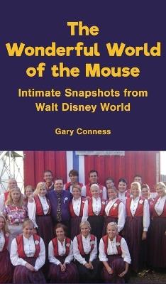 The Wonderful World of the Mouse - Intimate Snapshots from Walt Disney World - Gary Conness - cover