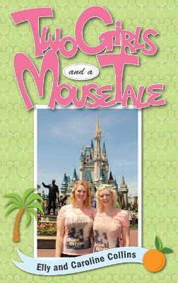 Two Girls and a Mouse Tale - Elly And Caroline Collins - cover