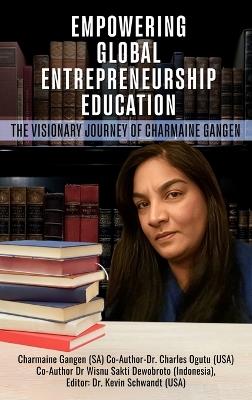 Empowering Global Entrepreneurship Education: The Visionary Journey of Charmaine Gangen - Charmaine Gangen (Sa) - cover