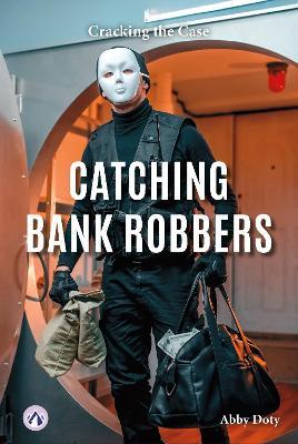 Catching Bank Robbers - Abby Doty - cover