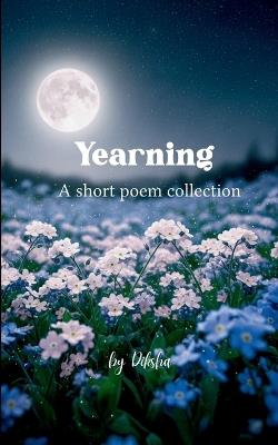Yearning A short poem collection - Diksha - cover