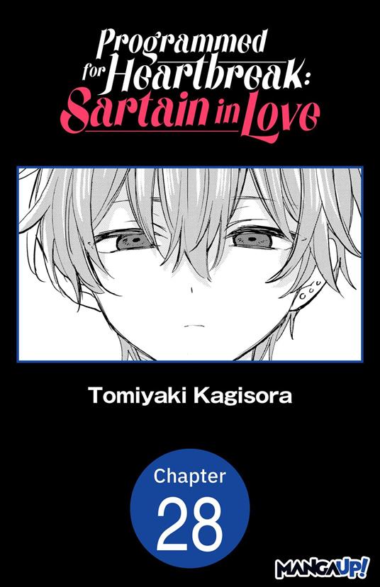 Programmed for Heartbreak: Sartain in Love #028