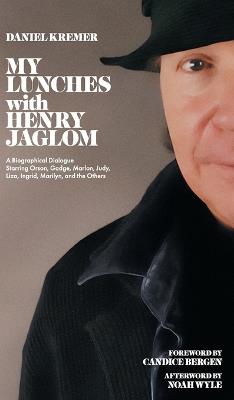 My Lunches with Henry Jaglom - Henry Jaglom,Daniel Kremer - cover