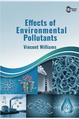 Effects of Environmental Pollutants - Vincent Williams - cover