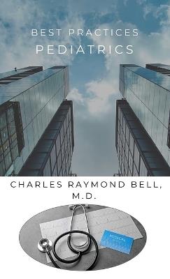 Best Practices Pediatrics - Charles Raymond Bell - cover