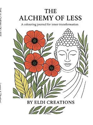 The Alchemy of Less: A Colouring Journal for Inner Transformation - Leena K Thadani - cover