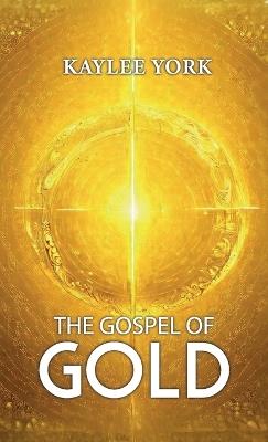The Gospel of Gold - Kaylee York - cover