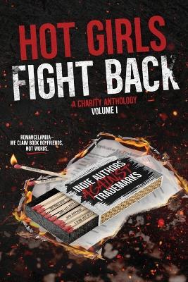 Hot Girls Fight Back: An Indie Authors Against Trademarks Charity Anthology - Silla Webb,Aila Glass,Alexa Padgett - cover