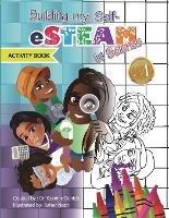 Building My Self-eSTEAM in Science Activity Book - Yasmine Daniels - cover