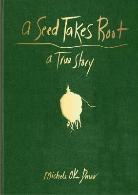 A Seed Takes Root: (Nature Book for Kids) - Michele Oka Doner - cover