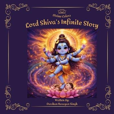 Lord Shiva's Infinite Story - Darshan Narayan Singh - cover