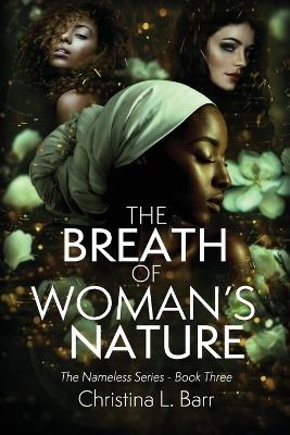 The Breath of Woman's Nature - Christina L Barr - cover