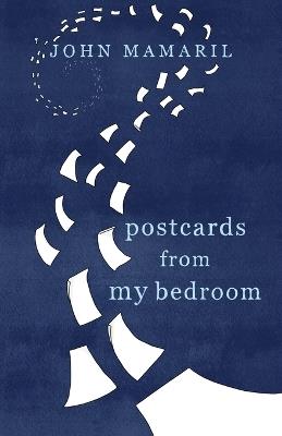 Postcards from My Bedroom - John Mamaril - cover