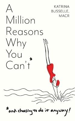 A Million Reasons Why You Can't - Katrina Busselle - cover