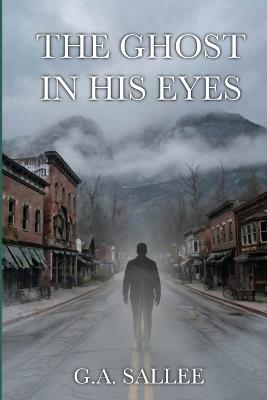 The Ghost In His Eyes - G a Sallee - cover