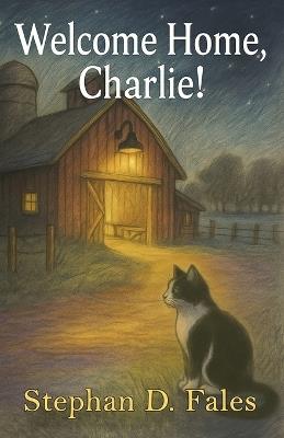 Welcome Home, Charlie! - Stephan D Fales - cover