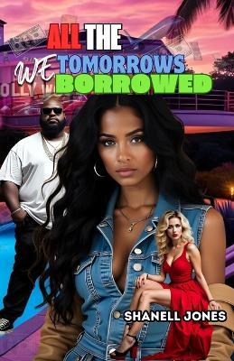 All The Tomorrows We Borrowed - Shanell Jones - cover