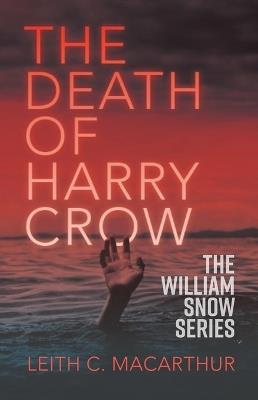 The Death of Harry Crow - Leith C MacArthur - cover