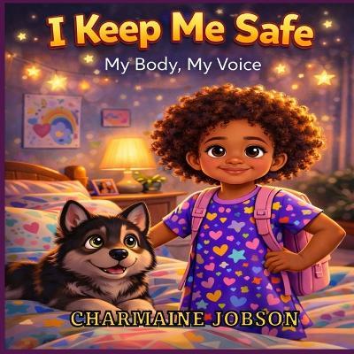 I Keep Me Safe: My Body, My Voice - Charmaine Jobson - cover