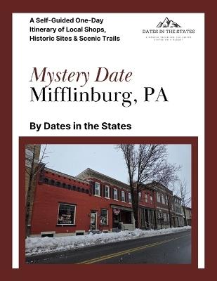 Mystery City-Date Book Mifflinburg, PA - Crystal Statskey-Biichle - cover